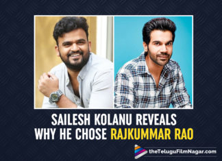 HIT Director Sailesh Kolanu Reveals Why He Chose Rajkummar Rao For Hindi Remake