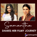 Samantha Akkineni Shares Her Filmy Journey From Ye Maya Chesave To Jaanu