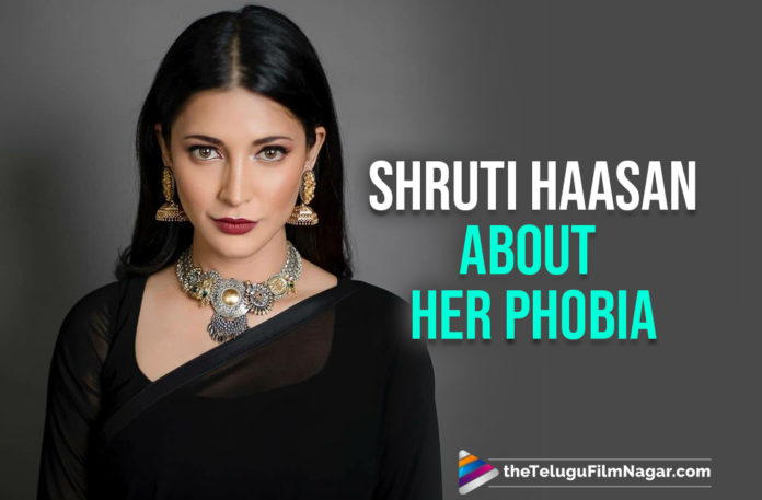 Shruti Haasan Reveals Her Scariest Phobia