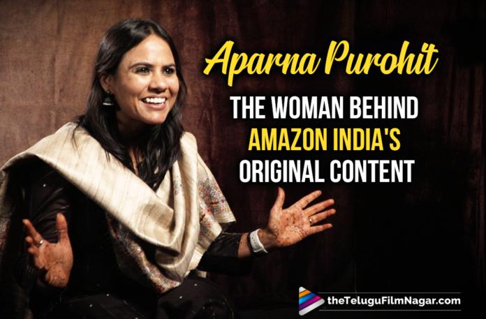 Aparna Purohit- The Person Behind Amazon Prime Video Indias Original Content
