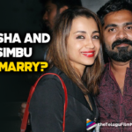 Fans Are Surprised As Trisha Krishnan And Simbu Wedding News Goes Viral