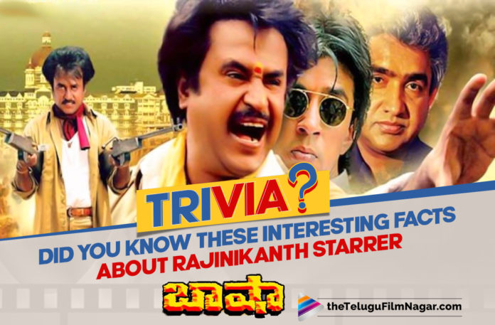 Trivia: Did You Know These Interesting Facts About Rajinikanth Starrer Baashha?