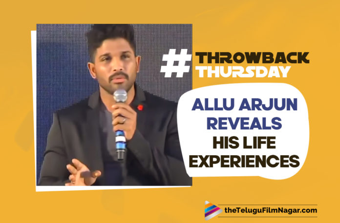 #ThrowbackThursday: Allu Arjun Reveals His Life Experiences