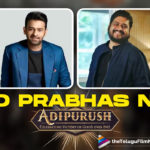 No Prabhas Means No Adipurush: Om Raut On Why He Chose Prabhas