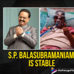S.P. Balasubramaniam Is Stable And Responding Well To Treatment