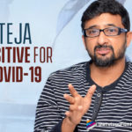 Director Teja Tests Positive For COVID-19