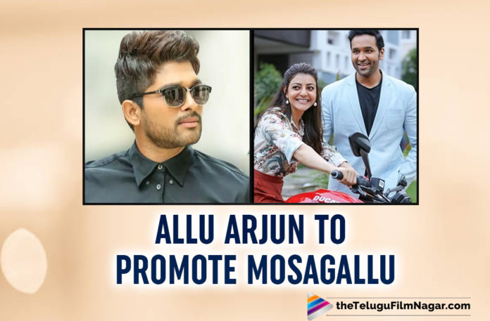 Allu Arjun to promote Manchu Vishnu-Kajal Aggarwal starrer Mosagallu