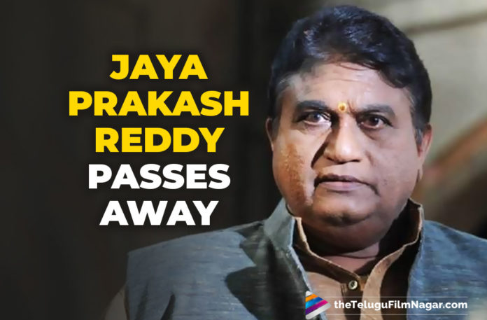 Veteran Actor Jaya Prakash Reddy Passes Away