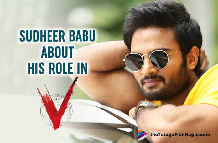 Sudheer Babu: V Will Remain As One Of The Most Memorable Action Dramas Of Tollywood