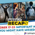 Weekly Recap October 17-23: Here's What Happened In Tollywood This Week