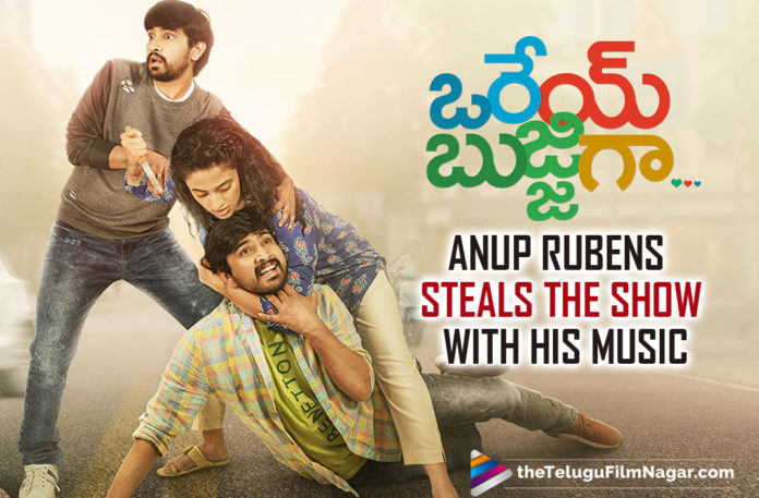 Orey Bujjiga: Anup Rubens Steals The Show With His Music For This Raj Tarun starrer