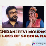 Chiranjeevi Mourns The Loss Of Eminent Kuchipudi Expert Shobha Naidu