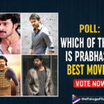 POLL: Which Of These Is Prabhas’s Best Movie? Vote Now