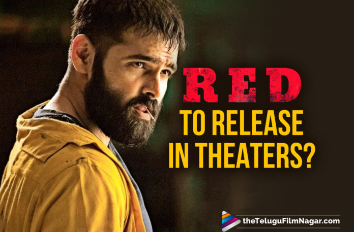 Ram Pothineni’s RED Gearing For Theatrical Release?