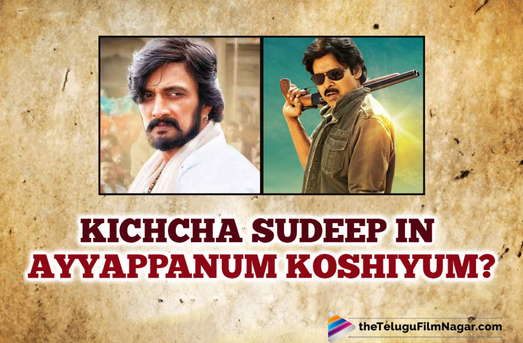 Kichcha Sudeep Alongside Pawan Kalyan In Ayyappanum Koshiyum Telugu Remake