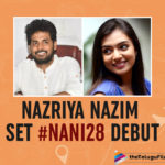 Vivek Athreya About #Nani28: Nani And Nazriya Make For A Dream Combo