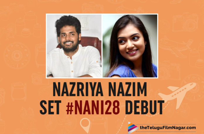 Vivek Athreya About #Nani28: Nani And Nazriya Make For A Dream Combo