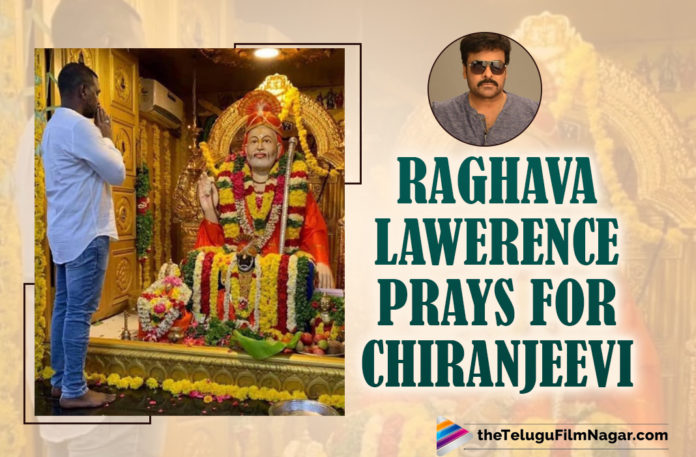 Raghava Lawerence Performs Special Puja For Chiranjeevi’s Speedy Recovery From COVID-19
