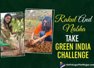 Rakul Preet Singh And Nabha Natesh Take Up Green India Challenge