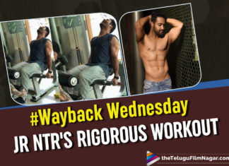Jr NTR Groaning In Pain In THIS Workout Video Proves His Perseverance And Dedication - #WaybackWednesday