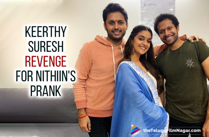 Actor Nithiin, Actress Keerthy Suresh, Hero Nithiin, Hero Nithiin Prank On Keerthy Suresh On Rang De Sets, Heroine Keerthy Suresh, Keerthy Suresh, Keerthy Suresh Says Next Target Is Nithiin, Keerthy Suresh Takes Revenge On Director Venky Atluri, Keerthy Suresh Takes Revenge On Director Venky Atluri After The Prank, latest telugu movies news, Latest Tollywood News, Nithiin, Nithiin Prank On Keerthy Suresh, Nithiin Silly Prank On Keerthy Suresh On Rang De Sets, Rang De, Rang De Keerthy Suresh, Rang De Movie, Rang De Movie Latest Reports, Rang De Movie Latest Updates, Rang De Movie Shooting Update, Rang De Movie Update, Rang De Sets, Rang De Telugu Movie, Telugu Film News 2020, Telugu Filmnagar, Tollywood Movie Updates