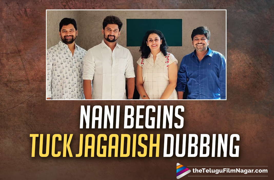 Nani Begins Dubbing For Shiva Nirvana’s Tuck Jagadish
