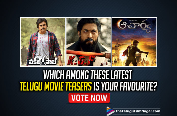 Which Among These Latest Telugu Movie Teasers Is Your Favourite: Vote Now,Telugu Filmnagar,Latest Telugu Movies News,Telugu Film News 2021,Tollywood Movie Updates,Latest Tollywood News,KGF 2,Vakeel Saab,Acharya,KGF Chapter 2,Vakeel Saab Teaser,Acharya Movie,Acharya Teaser,KGF Chapter 2 Teaser,Vakeel Saab Movie,KGF Chapter 2 Movie,Latest Telugu Movie Teasers,2021 Telugu Movie Teasers,Latest Tollywood Movie Teasers,Latest Movie Teasers,POLL,TFN POLL,Telugu Movie Teasers,New Movie Teasers,Tollywood Latest Teasers,Acharya Movie Teaser,Vakeel Saab Movie Teaser