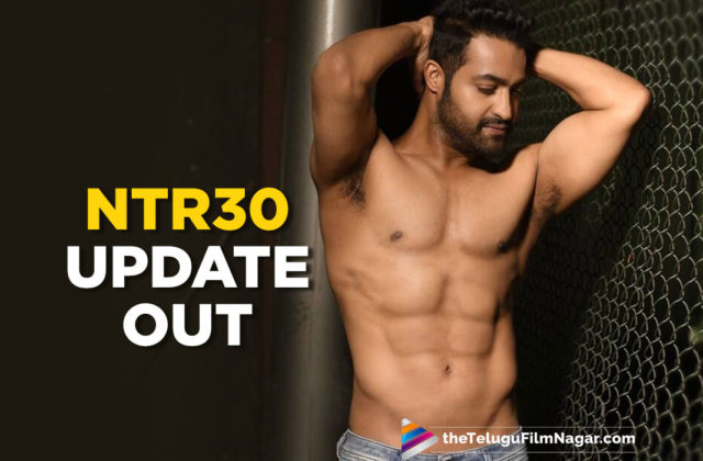 Jr. NTR 30 Movie Update Released | #NTR30 - Telugu Filmnagar