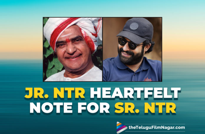 Jr. NTR Heartfelt Note To His Grandfather On His Birth Anniversary,Remembering NTR,Johar NTR,Legendary NTR Jayanthi,Nandamuri Taraka Rama Rao,Birth Anniversary,Sr NTR,Sr NTR Birth Anniversary,NTR Jayanthi,NTR 98Th Birth Anniversary,NTR Birth Anniversary Today,N. T. Rama Rao,NTR Birth Anniversary,NTR 99th Jayanthi,Sr NTR Birthday,N.T. Rama Rao Birth Anniversary,N. T. Rama Rao Birthday Anniversary,On NT Rama Rao's Birth Anniversary,Jr. NTR Heartfelt Note To His Grandfather,Jr NTR,Jr NTR Latest News,Jr NTR News,Jr NTR Movies,Jr NTR Latest Updates,Jr NTR Movie Updates,Jr NTR Note To Sr NTR On His Birth Anniversary,Sr NTR Jayanthi,Jr NTR's Tweet,Jr NTR's Heartfelt Note To NTR,Jr NTR Remembers His Grandfather,Remembering Sr NTR On His Birth Anniversary,Jr NTR Pay Tributes To Legendary Actor NTR,Jr NTR About Sr NTR,Jr NTR On Twitter,Jr. NTR Heartfelt Note For Sr.NTR,Jr NTR New Movie,Jr NTR Latest Tweet,Jr NTR Remembers Senior NTR,Jr NTR Pays Tribute To NTR,NTR Jayanthi 2021,NTR Jayanthi Latest News,NTR Jayanthi Today,#RememberingNTR,#LegendaryNTRJayanthi