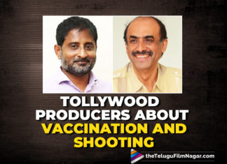 Tollywood Producers About Vaccination And Shooting,Latest Telugu Movies News,Latest Tollywood News,Telugu Film News 2021,Telugu Filmnagar,Tollywood Movie Updates,Producers About Vaccination And Shooting,Tollywood Producers About Vaccination,Covid-19 Vaccination,Vaccination,Covid Vaccination,COVID,Coronavirus,Tollywood Producers About Shooting, Shootings,Producers,Tollywood,Tollywood Producers,Tollywood Producers On Vaccination And Shooting,Suresh Daggubati,Suresh Daggubati Latest News,Suresh Daggubati Movies,Producer Suresh Daggubati,Producer Y Ravi Shankar,Y Ravi Shankar,Radhe Shyam,Acharya shootings,Tollywood Movie Producers,Telugu Movies,Upcoming Tollywood Movies,We Won't Resume Shoot Until Our Crews Are Vaccinated Says Tollywood Producers,Khiladi,Tollywood Filmmakers,Tollywood Filmmakers About Vaccination And Shooting,Telugu Film Producers About Vaccination And Shooting