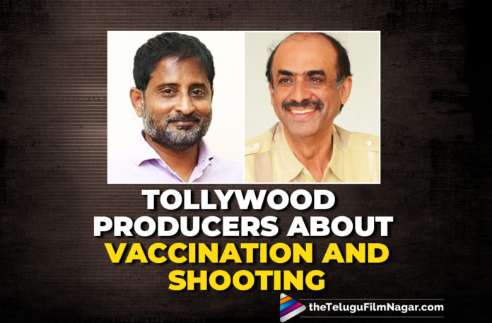 Tollywood Producers About Vaccination And Shooting,Latest Telugu Movies News,Latest Tollywood News,Telugu Film News 2021,Telugu Filmnagar,Tollywood Movie Updates,Producers About Vaccination And Shooting,Tollywood Producers About Vaccination,Covid-19 Vaccination,Vaccination,Covid Vaccination,COVID,Coronavirus,Tollywood Producers About Shooting, Shootings,Producers,Tollywood,Tollywood Producers,Tollywood Producers On Vaccination And Shooting,Suresh Daggubati,Suresh Daggubati Latest News,Suresh Daggubati Movies,Producer Suresh Daggubati,Producer Y Ravi Shankar,Y Ravi Shankar,Radhe Shyam,Acharya shootings,Tollywood Movie Producers,Telugu Movies,Upcoming Tollywood Movies,We Won't Resume Shoot Until Our Crews Are Vaccinated Says Tollywood Producers,Khiladi,Tollywood Filmmakers,Tollywood Filmmakers About Vaccination And Shooting,Telugu Film Producers About Vaccination And Shooting