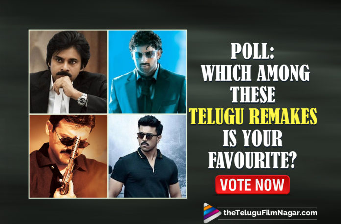 POLL: Which Among These Telugu Remakes Is Your Favourite,Telugu Filmnagar,Latest Telugu Movies 2021,Telugu Film News,Tollywood Movie Updates,Latest Tollywood News,Vakeel Saab,Vakeel Saab Movie,Vakeel Saab Telugu Movie,Billa,Billa Movie,Billa Telugu Movie,Gharshana,Gharshana Movie,Gharshana Telugu Movie,Gabbar Singh,Gabbar Singh Movie,Gabbar Singh Telugu Movie,Shankar Dada M.B.B.S,Shankar Dada MBBS Movie,Dhruva,Dhruva Movie,Dhruva Telugu Movie,Khushi,Khushi Movie,Khushi Telugu Movie,Which Among These Telugu Remakes Is Your Favourite,Telugu Remakes,POLL,TFN POLL,What Is Your Favourite Tollywood Remakes,Favourite Tollywood Remakes,Tollywood Remakes,Best Tollywood Remakes,Best Telugu Remakes,Top Telugu Remakes,Tollywood Best Remakes,Best Remake Films Telugu,Best Films Telugu,Telugu Remake Movies,Telugu Remake Movie,Telugu Remake Film,Remake Movies,Upcoming Telugu Remake Movies,Telugu Remake,Best Telugu Remake Movies,Favourite Telugu Remake