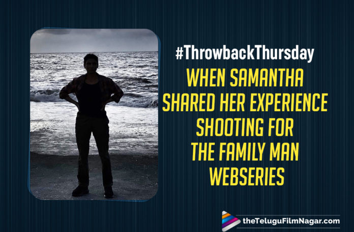 Throwback Thursday: When Samantha Shared Her Experience Shooting for The Family Man Webseries,Telugu Filmnagar,The Family Man,Samantha Akkineni About Shooting Of Her Hindi Debut Series,The Family Man 2 On Prime,The Family Man 2 On Prime Video,Samantha Akkineni The Family Man 2,Raj And DK,Manoj Bajpayee,Samantha,Samantha Akkineni,The Family Man,The Family Man Season 2,The Family Man 2,The Family Man 2 Release Date,The Family Man Web Series,The Family Man Manoj Bajpai,Priyamani,Amazon Prime Video,The Family Man New Season,The Family Man Season 2 Update,The Family Man On Prime,The Family Man Season 2 From June 4th,The Family Man Season 2 On June 4th,The Family Man Season,The Family Man,Manoj Bajpayee’s The Family Man,The Family Man Webseries,Samantha Latest News,Samantha The Family Man Webseries,Throwback Thursday,Samantha Shared Her Experience Working For The Family Man Series,Samantha The Family Man 2 Shooting,Samantha The Family Man Shooting Experience,Samantha Akkineni Movies,#TheFamilyMan2