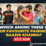 POLL: Which Among These Is Your Favourite Pairing Of Raashi Khanna,Raashi and Naga Shaurya,Raashi and Varun Tej,Raashi and Jr. NTR,Raashi and Ram Pothineni,Raashi and Gopichand,Raashi and Vijay Deverakonda,Raashi and Nithiin,Raashi and Sai Dharam Tej,Raashi and Ravi Teja,Raashi and Naga Chaitanya,Raashi Khanna,Actress Raashi Khanna,Heroine Raashi Khanna,Raashi Khanna Movies,Raashi Khanna Latest News,Raashi Khanna News Movie,Raashi Khanna Latest Movie,Raashi Khanna Upcoming Movie,Favourite Pairing Of Actress Raashi Khanna,Raashi Khanna Most Popular Movies,Raashi Khanna Best Movies List,Favourite Movie Of Raashi Khanna,Favourite Onscreen Pairing Of Raashi Khanna,Best Onscreen Pairing Of Raashi Khanna,Favourite Onscreen Pairing Of Actress Raashi Khanna,Favourite Pairing Of Raashi Khanna,Who Is The Best Pair For Raashi Khanna,Best On Screen Pairing Of Heroine Raashi Khanna,POLL,TFN POLL,Best Pairings Of Raashi Khanna,Best Pairings Of Raashi Khanna With Tollywood Stars,Best Pairings Of Raashi Khanna With Tollywood Heros,#RaashiKhanna