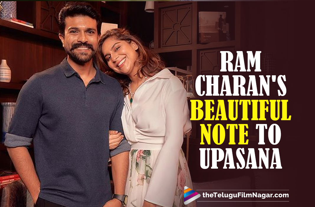 Ram Charan Pens A Beautiful Note To Wife Upasana Kamineni