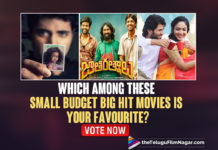 POLL: Which Among These Small Budget Big Hit Movies Is Your Favourite,Telugu Filmnagar,Telugu Film News 2021,Tollywood Movie Updates,Latest Tollywood News,Small Budget Hit Movies,Favourite Small Budget Blockbuster,Favourite Small Budget Blockbuster Movies,Small Budget Blockbuster Movies,Best Small Budget Blockbuster Movies,POLL,TFN POLL,Kshanam,Kshanam Movie,Kshanam Telugu Movie,Ala Modalaindi,Ala Modalaindi Movie,Ala Modalaindi Telugu Movie,Jathiratnalu,Jathiratnalu Movie,Jathiratnalu Telugu Movie,Anand,Anand Movie,Anand Telugu Movie,RX 100,RX 100 Movie,RX 100 Telugu Movie,HIT: The First Case,HIT,HIT Movie,HIT Telugu Movie,Karthikeya,Karthikeya Movie,Karthikeya Telugu Movie,Pelli Choopulu,Pelli Choopulu Movie,Pelli Choopulu Telugu Movie,Brochevarevarura,Brochevarevarura Movie,Brochevarevarura Telugu Movie,Small Budget Movies,Telugu Small Budget Movies,Small Budget Telugu Movies,Best Small Budget Telugu Movies,Super Hit Telugu Movies With Small Budget,Telugu Low Budget Movies,Low Budget Telugu Movies With Huge Success,Tollywood Top Low Budget Big Blockbusters,Best Telugu Low Budget Movies