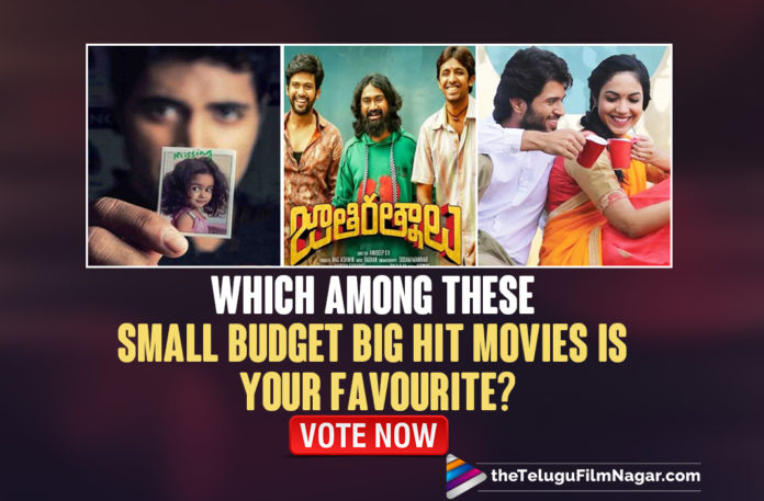 POLL: Which Among These Small Budget Big Hit Movies Is Your Favourite,Telugu Filmnagar,Telugu Film News 2021,Tollywood Movie Updates,Latest Tollywood News,Small Budget Hit Movies,Favourite Small Budget Blockbuster,Favourite Small Budget Blockbuster Movies,Small Budget Blockbuster Movies,Best Small Budget Blockbuster Movies,POLL,TFN POLL,Kshanam,Kshanam Movie,Kshanam Telugu Movie,Ala Modalaindi,Ala Modalaindi Movie,Ala Modalaindi Telugu Movie,Jathiratnalu,Jathiratnalu Movie,Jathiratnalu Telugu Movie,Anand,Anand Movie,Anand Telugu Movie,RX 100,RX 100 Movie,RX 100 Telugu Movie,HIT: The First Case,HIT,HIT Movie,HIT Telugu Movie,Karthikeya,Karthikeya Movie,Karthikeya Telugu Movie,Pelli Choopulu,Pelli Choopulu Movie,Pelli Choopulu Telugu Movie,Brochevarevarura,Brochevarevarura Movie,Brochevarevarura Telugu Movie,Small Budget Movies,Telugu Small Budget Movies,Small Budget Telugu Movies,Best Small Budget Telugu Movies,Super Hit Telugu Movies With Small Budget,Telugu Low Budget Movies,Low Budget Telugu Movies With Huge Success,Tollywood Top Low Budget Big Blockbusters,Best Telugu Low Budget Movies