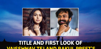 Title And First Look Of Vaisshnav Tej And Rakul Preet Singh’s Movie To Be Unveiled,Title And First Look of Vaishnav Tej And Rakul Preet Singh,Telugu Filmnagar,Latest Telugu Movies 2021,Vaishnav Tej,Vaishnav Tej Movies,Vaishnav Tej New Movie,Vaishnav Tej Next Movie,Vaishnav Tej Next Film,Vaishnav Tej Upcoming Movie,Rakul Preet Singh,Rakul Preet Singh Movies,Rakul Preet Singh New Movie,Vaishnav Tej And Rakul Preet Singh Movie,Vaishnav Tej And Rakul Preet Singh New Movie,Vaishnav Tej And Rakul Preet Singh Movie Title And First Look,Vaishnav Tej And Rakul Preet Singh Film First Look Release Date Locked,Vaishnav Tej And Rakul Preet Singh Film,Vaishnav Tej And Rakul Preet Singh Film Title And First Look Release Date,Vaishnav Tej And Rakul Preet Singh Movie First Look,Vaishnav Tej And Rakul Preet Singh Movie First Look Release Date,Vaishnav Tej And Rakul Preet Singh Movie First Look Update,Vaishnav Tej And Rakul Preet Singh First Look,Rakul Preet Singh And Vaishnav Tej Film Title And First Look,Rakul Preet Singh And Vaishnav Tej New Movie Title,Production 8,Panja Vaisshnav Tej,Krish Jagarlamudi,Krish,Sannapureddi,Title And First Look of Vaishnav Tej And Rakul Preet Singh On Aug 20th,Vaishnav Tej New Movie Title And First Look On Aug 20th,Vaishnav Tej Movie First Look On Aug 20th,Mango Music,Mango Music Label,Vaishnav Tej New Movie Update,Vaishnav Tej Latest MovieUpdate,Rakul Preet Movie