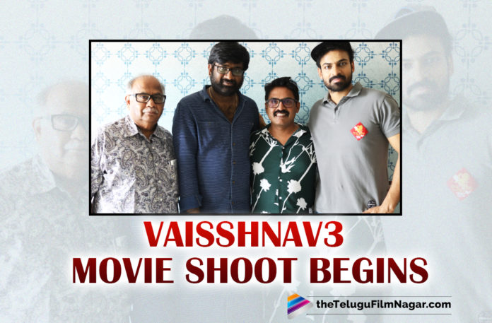 Shooting Begins For Vaisshnav Tej’s Next Movie Vaisshnav3,Shooting Begins For Vaisshnav3,Vaisshnav3 Movie Shooting Begins,Telugu Filmnagar,Latest Telugu Movie 2021,Vaisshnav3,Vaisshnav3 Movie,Vaisshnav3 Telugu Movie,Vaisshnav3 Latest Telugu Movie,Vaisshnav3 Update,Vaisshnav3 Movie Updates,Vaisshnav3 Movie Latest Updates,Vaisshnav3 Movie Latest News,Vaisshnav3 Shooting,Vaisshnav3 Shooting Update,Vaisshnav3 Movie Shooting,Vaisshnav3 Movie Latest Shooting Update,Vaisshnav3 Latest Shooting Update,Vaisshnav Tej,Hero Vaisshnav Tej,Vaisshnav Tej Movies,Vaisshnav Tej New Movie,Vaisshnav Tej New Movie Vaisshnav3,Vaisshnav Tej Latest Movie,Vaisshnav Tej New Movie Update,Vaisshnav Tej Latest Movie Update,Vaisshnav Tej Upcoming Movie,Vaisshnav Tej Next Movie,Vaisshnav Tej Next Project,Vaisshnav Tej Next Movie Vaisshnav3,Vaisshnav3 Shooting Begins,Vaisshnav3 Movie Shoot Begins,Vaisshnav3 Movie Shoot,Vaisshnav3 Shoot Begins,Vaisshnav Tej New Project,Vaisshnav Tej New Movie Shooting,Gireesaaya,Gireesaaya Movie,Ketika Sharma,Ketika Sharma Movies,Vaisshnav Tej And Ketika Sharma Movie,SVCC,Devi Sri Prasad,BVSN Prasad,Vaisshnav Tej Starts Shooting For His Next,Vaisshnav3 First Day Shoot Commenced,Vaisshnav3 First Day Shoot,Vaisshnav Tej's Third Film Starts Rolling,Vaisshnav Tej News,Vaisshnav Tej Third Film Starts,Vaisshnav Tej New Film,#Vaisshnav3
