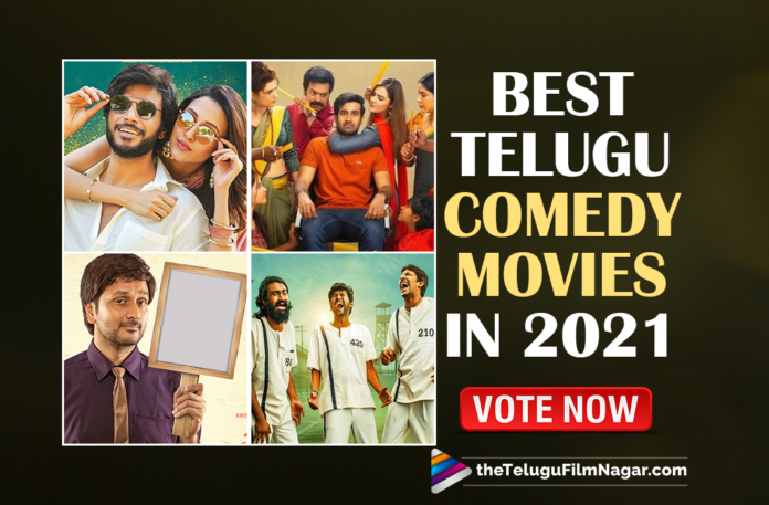 Choose The Telugu Comedy Movie You Like The Most In 2021,Telugu Filmnagar,Latest Telugu Movie News,Telugu Film News 2021,Tollywood Movie Updates,Latest Telugu Movie updates,Telugu Comedy Movie,Latest Telugu Comedy Movie 2021,latest Telugu Comedy Movie,Best Telugu Comedy Movie,2021 Telugu Comedy Movie You Like The Most,Best 2021 Telugu Comedy Movie,Most Popular Telugu Comedy Movie in 2021,Favourite Telugu Comedy Movie in 2021,Most Liked Telugu Comedy Movies in 2021,Tollywood Comedy Movies 2021,Latest Tollywood Comedy Movies,Jathi Ratnalu,Ek Mini Katha,Raja Raja Chora,Gully Rowdy,Gaali Sampath,Nootokka Jillala Andagadu,Vivaha Bhojanambu,Cinema Bandi,Shaadi Mubarak