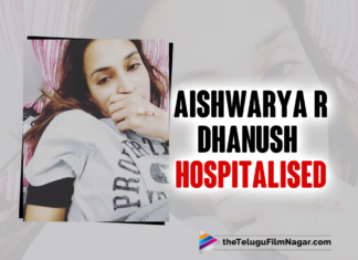 Aishwarya R Dhanush Gets Admitted In Hospital Due To COVID-19,Aishwaryaa Rajinikanth,Aishwaryaa Rajinikanth Tests Positive For Covid-19,Aishwaryaa Tests Positive For Covid,Aishwaryaa Rajinikanth Tests Covid-19 Positive,Aishwaryaa Rajinikanth Covid-19 Positive,Rajinikanth's Daughter Aishwaryaa Tests Positive For Covid-19,Aishwaryaa Rajinikanth Latest Health Updates,Aishwaryaa Rajinikanth Latest Health Reports,Aishwaryaa Rajinikanth Health Updates,Rajinikanth Daughter Aishwaryaa Admitted To Hospital,Rajinikanth Daughter Aishwaryaa,Aishwaryaa R Dhanush Tests Positive For COVID-19,Aishwaryaa Rajinikanth Tested Positive For COVID-19,Telugu Filmnagar,Latest Telugu Movies News,Telugu Film News 2022,Aishwaryaa R Dhanush,Aishwaryaa R Dhanush Tests Covid 19 Positive,Aishwaryaa R Dhanush Positive For COVID-19,Aishwaryaa R Dhanush Tests Positive For Coronavirus,Aishwaryaa R Dhanush Latest News,Aishwaryaa R Dhanush News,Aishwaryaa R Dhanush Latest Updates,Aishwaryaa R Dhanush Covid News,Aishwaryaa R Dhanush Tests COVID Positive,Aishwaryaa R Dhanush Covid Positive,Aishwaryaa R Dhanush Corona Positive,Covid 19 Updates,Aishwaryaa R Dhanush Health News,Aishwaryaa R Dhanush Latest Health Condition,Aishwaryaa R Dhanush Health Condition,Aishwaryaa R Dhanush Health,Aishwaryaa R Dhanush Covid 19 Positive,Aishwaryaa R Dhanush Hospitalised,Aishwaryaa Rajinikanth Hospitalised,Aishwaryaa Rajinikanth Hospitalised After Testing Positive For Covid-19,Aishwaryaa,Dhanush,#Aishwaryaa