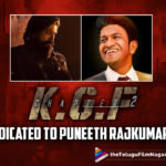 Rocking Star Yash’s KGF Chapter 2 Is Dedicated To Puneeth Rajkumar,Telugu Filmnagar,Latest Telugu Movies 2022,Telugu Film News 2022,Tollywood Movie Updates,Latest Tollywood Updates,Latest Film Updates,Tollywood Celebrity News,Tollywood Shooting Updates, Rocking Star Yash,Yash Tamil Movies,Yash Upcoming Movie,Yash KGF Chapter 2 Dedicated to Puneeth Rajkumar,Yasah Dedicate KGF Champter 2 Movie To Puneeth Rajkumar, KGF:Chapter 2,KGF:Chapter 2 Movie,KGF:Chapter 2 Movie Updates,KGF:Chapter 2 Movie latest News,KGF:Chapter 2 Promotions.KGF:Chapter 2 Latest Movie Updates,KGF Chapter 2 Movie Dedicated to Puneeth Rajkumar, countdown for KGF: Chapter 2 has begun,ndia’s biggest action film in the recent past, KGF: Chapter 1,KGF 2, they will remember me as Adhreera Says Sanjay Dutt,KGF Chapter 1 sequel KGF Chapter 2 releasing on 14th April 2022,Yash’s upcoming film KGF Chapter 2, sequel of KGF is all set to break the records at the box office, Yash aka Rocky Bhai,KGF: Chapter 2 trailer of the film was released in a grand trailer launch event in the presence of Kannada Superstar Dr.Shiva Rajkumar and Bollywood’s ace producer Karan Johar, Director Prashant Neel says “Journey of KGF Chapter 2 started eight years ago,Bollywood star Sanjay Dutt said “I worked for 45 days for KGF Chapter 2,looks and the screen presence of Sanjay Dutt looks crazy,Ravi Basur gave a terrific music score, KGF: Chapter 2 shows the authority of Rocky Bhai over Narachi,#PuneethRajkumar,#Yash,#KFGChapter2,