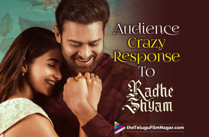 Audience Crazy Response To Radhe Shyam,Telugu Filmnagar,Latest Telugu Movies 2022,Telugu Film News 2022,Tollywood Movie Updates,Latest Tollywood Updates, Radhe Shyam,Radhe Shyam Movie,Radhe Shyam Telugu Movie,Radhe Shyam Movie Updates,Radhe Shyam Movie Updates,Radhe Shyam Fans Crazy Response, Radhe Shyam Fans Crazy Response in Socila Media,Prabhas and Pooja Hegde,Radhe Shyam Movie Live Updates,Radhe Shyam Pure classic romantic Movie,Radhe Shyam Movie about love and destiny,Krishnam Raju played the role of Pramahamsa, Prabhas as Vikramaditya in Radhe Shyam Movie,Visuals Of The Song Sanchari,Visual Of Radhe Shyam,Cinematography by Manoj Paramahamsa,Thaman s BGM, Thaman BGM Music For the Radhe shyam,Radhe shyam love story is about Vikramaditya and Prerana,Audience is falling in love with the film Radhe Shyam, Audience are enjoying the nostalgic feeling given by the team of Radhe Shyam,Radhe Shyam is a Classic Romantic Movie,Radhe Shyam A cute Love Story