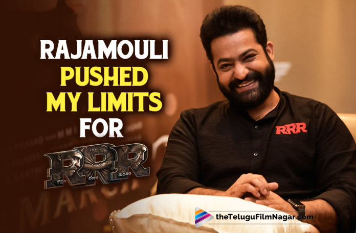 Jr NTR Talks About Rajamouli Pushing His Limits For RRR,Telugu Filmnagar,Latest Telugu Reviews,Latest Telugu Movies 2022,Telugu Movie Reviews,Telugu Reviews,Latest Tollywood Updates, RRR Movie,Roudram Ranam Rudhiram Movie,RRR Telugu Movie,RRR Movie Updates,RRR latest Updates,Roudram Ranam Rudhiram Movie Songs,RRR its a Fiction Movie, Jr NTR,Jr NTR Movies,Jr NTR Upcoming Movies,Jr NTR Latest movies,Jr NTR Upcoming movies,Jr NTR New Movie,Jr NTR Upcoming Projects,Jr NTR About Rajamouli, Jr NTR played the character of Komaram Bheem in RRR,Jr NTR enjoy shooting with Ram charan and Alia Bhatt on the sets,You will love Bheem, Said Tarak about his character in a single note,RRR Movie Released on 25th March in Multiple Languages Worldwide,Rajamouli Movie Roudram Ranam Rudhiram, Rajamouli Biggest Mutistarrer movie RRR,Jr NTR About Ramcharan,Ram Charan About Jr NTR,Jr NTR and Ramcharan Dance In Naatu Naatu Song, Ram Charan as Alluri Sitarama Raju,NTR plays the role of Komaram Bheem,Roudram Ranam Rudhiram Movie on 25th march,Roudram Ranam Rudhiram Movie Movie Releasing On 25th march, RRR is produced by DVV Entertainments,RRR film is going to be released in multiple languages across the world, M. M. Keeravani Music Director For RRR Movie, M. M. Keeravani Music Director,Ram Charan as Alluri Sitarama Raju,NTR plays the role of Komaram Bheem,RRR Movie Songs,RRR Movie Super Hit Songs, RRR Movie on March 25th,Jr NTR and Ram Charan Multistarrer Big Buget Film RRR,Alia Bhatt with Ram charan,Olivia Morris with Jr NTR,Bollywood hero Ajay Devgn in RRR Movie,#JrNTR