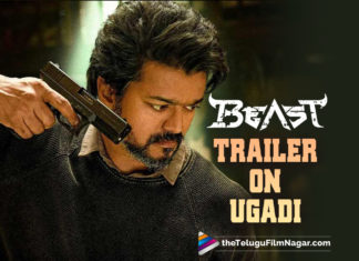 Vijay’s Beast Trailer To Be Released On Ugadi,Telugu Filmnagar,Telugu Film News 2022,Tollywood Movie Updates,Latest Tollywood Updates,Latest Film Updates,Tollywood Celebrity News, Thalapathy Vijay,Thalapathy Vijay Movie,Thalapathy Vijay Tamil Movie,Thalapathy Vijay Movie Updates,Thalapathy Vijay latest Movie Updates,Beast Trailer Launch on 2nd April on Ugadi, Beast Produced by Sun Pictures and directed by Nelson,Thalapathy Vijay’s upcoming action-thriller Beast Trailer release on 2nd april at 6pm,Beast Trailer Release Date on 2nd April, Beast offical Trailer Release Date Fixed,Beast Trailer Release Date locked,Beast Movie Trailer Release Date Confirmed,Thala Vijay Beast Movie Release Date Out Now,Beast Trailer Launch, Beast Movie Team took social media to announce the release date as April 13th,Anirudh Ravichander is the composer of the film,Trending Song Arabic Kuthu,Beast Trailer Releasing On Ugadi at 6pm, Beast Second Single Jolly O Gymkhana,Beast Songs Going Viral in Social Media,Arabic Kuthu Most Trending Song in Youtube,Beast Movie Trailer on Ugadi, Beast Movie Song,Beast Movie Run Time,Beast Movie Runtime Locked,Arabic Kuthi Song Creates Record achiving 150million Views,Arabic Kuthi song,Arbaic kuthe Trending Song From Beast,