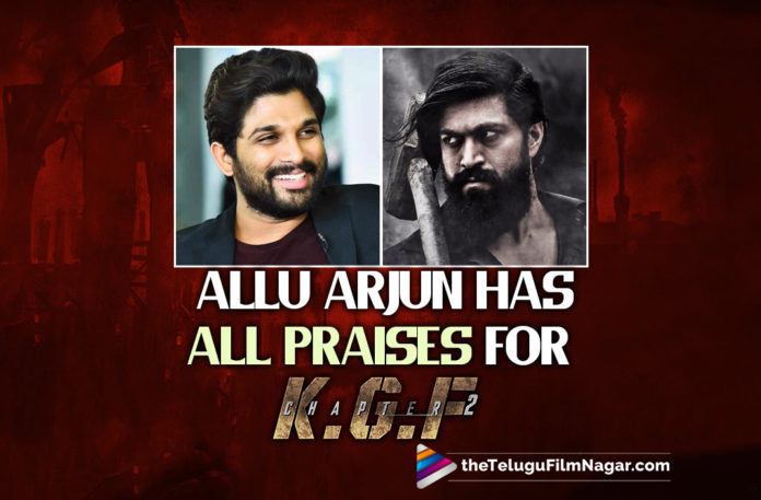 Icon Star Allu Arjun Has All Praises For KGF: Chapter 2 Team,Telugu Filmnagar,Latest Telugu Movies News,Telugu Film News 2022,Tollywood Movie Updates,Tollywood Latest News, Allu Arjun,Icon Star Allu Arjun,Stylish Star Allu Arjun,Allu Arjun Movie Updates,Allu Arjun upcoming Movie,Allu Arjun New Movie Updates, Allu Arjun Upcoming Projects,Allu Arjun latest Movie Projects,Allu Arjun Praises KGF Chapter 2 Movie,Allu Arjun About KGF Chapter 2 Movie, KGF: Chapter 2 Movie Updates,Allu Arjun Praises Team KGF: Chapter 2,Yash KGF Chapter 2 Movie