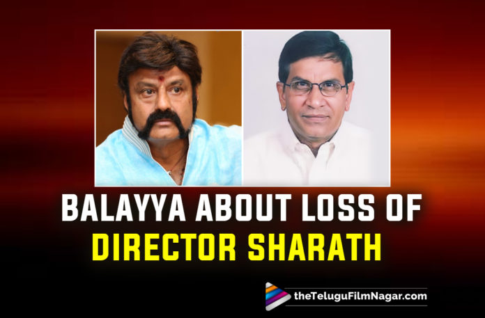 Nandamuri Balakrishna Writes A Heartfelt Note About The Director Sarath,Prominent Tollywood Director Sarath Passes Away!,Telugu Filmnagar,Latest Telugu Movies News,Telugu Film News 2022,Tollywood Movie Updates,Tollywood Latest News,Tollywood Director Sarath Passes Away,Director Sarath No More,Director Sarath Passes Away,Director Sarath Latest News,Veteran Telugu director passes away at 74,Tollywood Senior Director Sarath Passed Away Due To Cancer