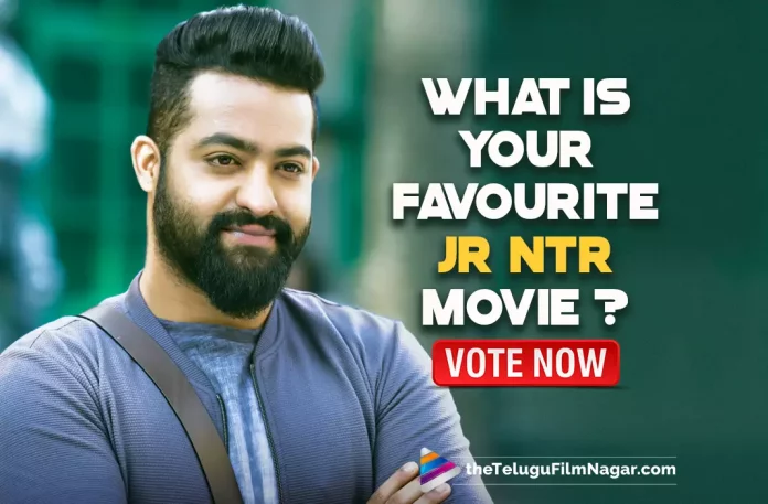 Jr NTR Birthday Special: What Is Your Favourite Jr NTR’s Movie? Vote Now,Telugu Filmnagar,Latest Telugu Movies News,Telugu Film News 2022,Tollywood Movie Updates,Tollywood Latest News, Jr NTR,Youn Tiger Jr NTR,Jr NTR Birthday,Jr NTR Birthday celebrations,HBD to Jr NTR,Jr NTR HBD,Happy Birthday Jr NTR,Jr NTR Birthday Special,Jr NTR Birthday Special Updates, which your Fabourite Jr NTR Movies,Jr NTR Movies,Jr NTR Super Hit Movies,Jr NTR Blockbuster Movies,Jr NTR Mass Movies,Favourite Jr NTR Movie Vote Now,Vote For Best Jr NTR Movies Aadi,Simhadri,Rakhi,Yamadonga,Adhurs,Brindavanam,Temper,Nannaku Prematho,Janatha Garage,Jai Lava Kusa,Aravinda Sametha Veera Raghava,RRR