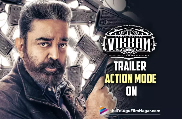 Vikram Trailer: Action Mode On By Kamal, Vijay, And Fahadh,Telugu Filmnagar,Latest Telugu Movies News,Telugu Film News 2022,Tollywood Movie Updates,Tollywood Latest News, Vikram,Vikram Movie,Vikram Movie Trailer,Vikram Trailer,Kamal Haasan Vikram Movie Trailer Updates,Kamal Haasan in Action Mode in Vikram Movie,Kamal Haasan Action Mode on by Vijay and Fahadh, Vikram Movie Latest Update,Vikram Latest Shooting Updates,Vikram Movie Shoot Updates,Vikram New Movie Updates,Kamal Haasan Upcoming Movie Vikram Latest Updates,Vikram Movie Action shoot Updates, Kamal Haasan Vikram Movie Latest Shooting Updates,Vikram Movie Trailer Released,Vikram Movie Trailer Out Now,Kamal Haasan Vikram Movie Trailer Out Now,Vikram Movie Official Trailer Released,Vikram Movie Trailer Announcement