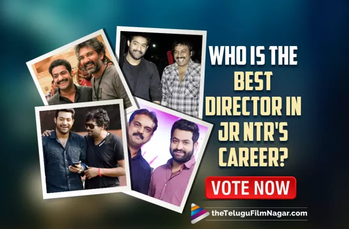 SS Rajamouli,Puri Jagannadh,And Koratala Siva: Who Is The Best Director In Jr NTR’s Career? Vote Now,Telugu Filmnagar,Latest Telugu Movies News,Telugu Film News 2022,Tollywood Movie Updates,Tollywood Latest News, Jr NTR,Young Tiger Jr NTR,Jr NTR Movie Updates,Jr NTR latest Movies,Jr NTR Career,Jr NTR Best Director In His Career,SS Rajamouli with Jr NTR Movie,Puri Jagannadh with Jr NTR,Koratala Siva with Jr NTR, SS Rajamouli BlockBuster Movie with Jr NTR and Ram Charan RRR Movie,Jr NTR Movie with Puri Jagannadh,Koratala siva with Jr NTR Super Hit Movies,SS Rajamouli - Student No 1,Simhadri,Yamadonga,RRR, VV Vinayak - Aadi,Adhurs,Puri Jagannadh - Andhrawala,Temper,Vamshi Paidipally - Brindavanam,Sukumar - Nannaku Prematho,Siva Koratala - Janatha Garage,NTR30,Trivikram Srinivas - Aravinda Sametha Veera Raghava